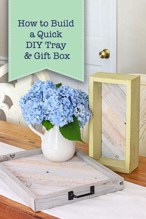 How to Build a Quick DIY Tray & Gift Box | Pretty Handy Girl